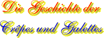 Die Geschichte der Crêpes und Galettes
